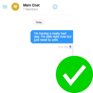 There is a message reading "I'm having a really bad day. I'm safe right now but just need to vent." There is a big green tick in the bottom corner signalling this is an example of what to do.