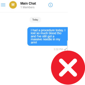 A chat message reads: "I had a procedure today. I lost so much blood tho and I've still got a massive needle in my arm". There is a large red cross in the bottom left corner.