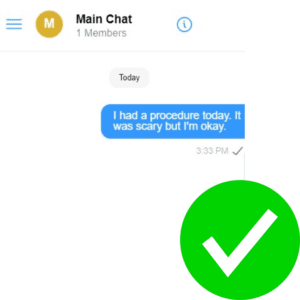 A chat message reads: "I had a procedure today. It was scary but I'm okay." There is a green tick in the bottom left corner.