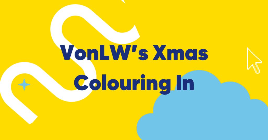 A banner that says VonLW's Xmas Colouring In